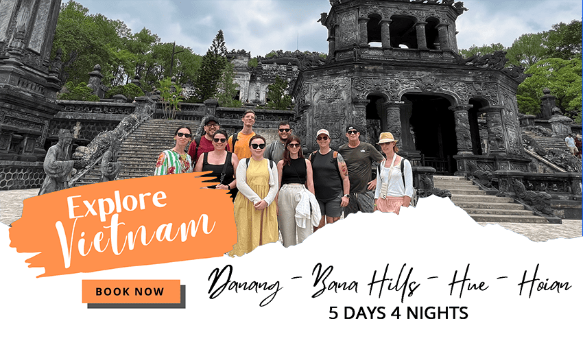 Da Nang - Bana Hills - Hue - Hoi An | Vietnam 5 Days 4 Nights Itinerary