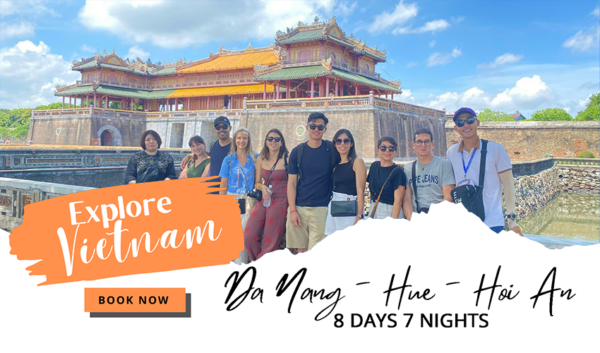 Da Nang - Hue - Hoi An | Vietnam 8 Days 7 Nights Itinerary